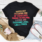 Watch Out I'm Having One of Those Days Tee Peachy Sunday