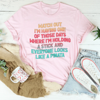 Watch Out I'm Having One of Those Days Tee Peachy Sunday