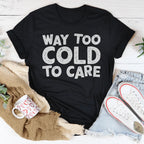 Way Too Cold To Care Tee Peachy Sunday