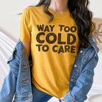 Way Too Cold To Care Tee Peachy Sunday
