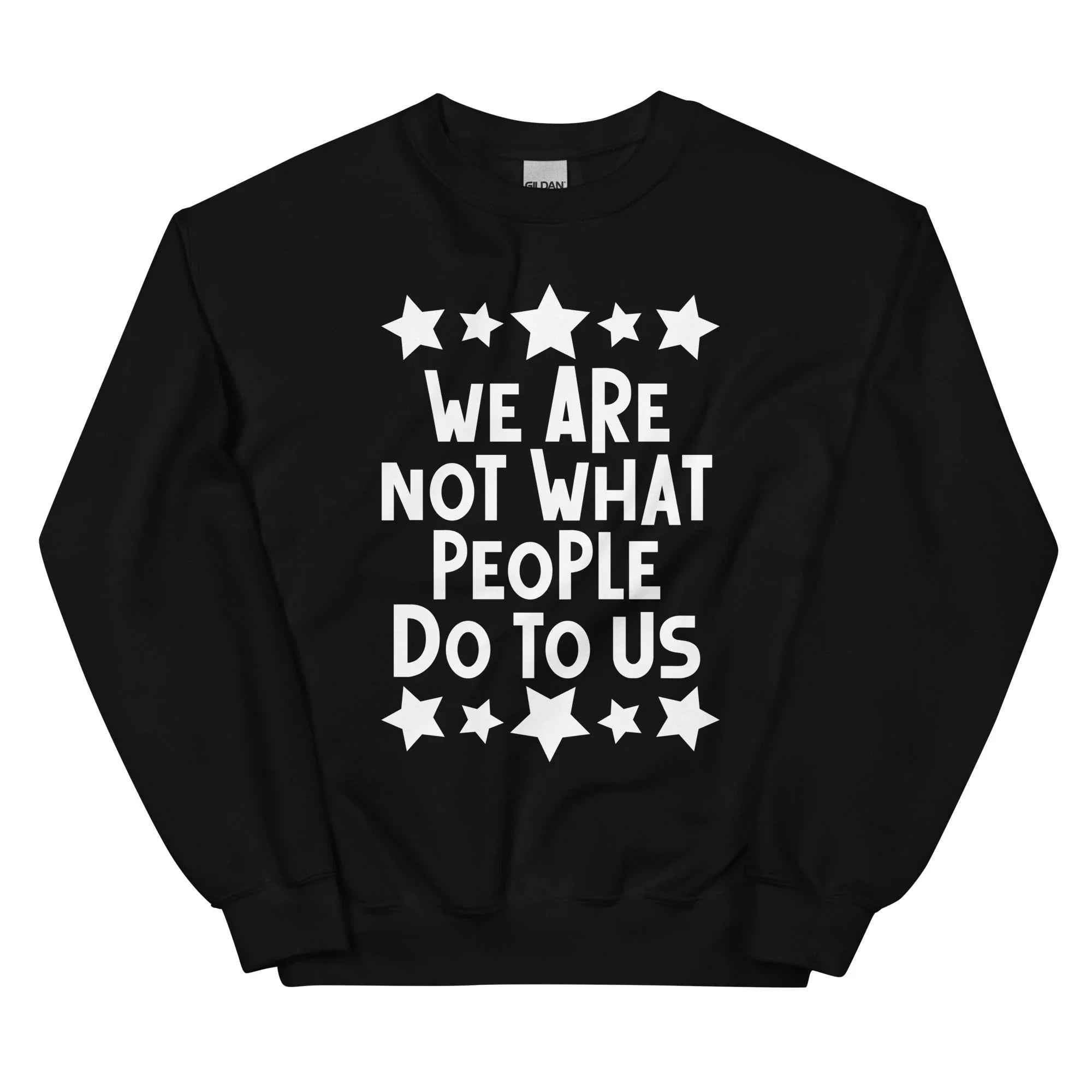 We Are Not What People Do To Us Sweatshirt Peachy Sunday