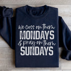 We Cuss On Them Monday & Pray On Them Sundays Sweatshirt Peachy Sunday