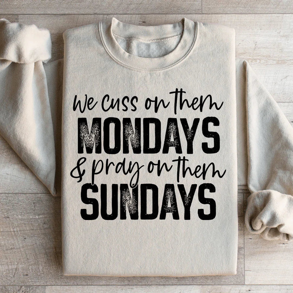 We Cuss On Them Monday & Pray On Them Sundays Sweatshirt Peachy Sunday