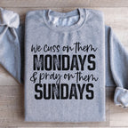 We Cuss On Them Monday & Pray On Them Sundays Sweatshirt Peachy Sunday