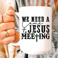 We Need A Come To Jesus Meeting Ceramic Mug 15 oz Peachy Sunday