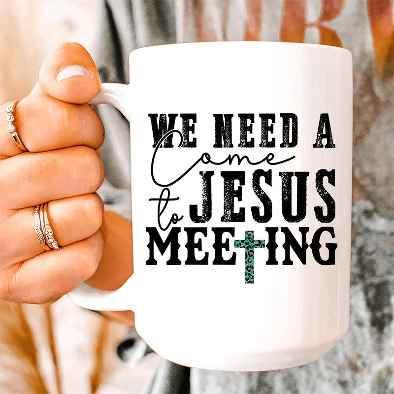 We Need A Come To Jesus Meeting Ceramic Mug 15 oz Peachy Sunday