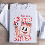 We're A Perfect Match Sweatshirt