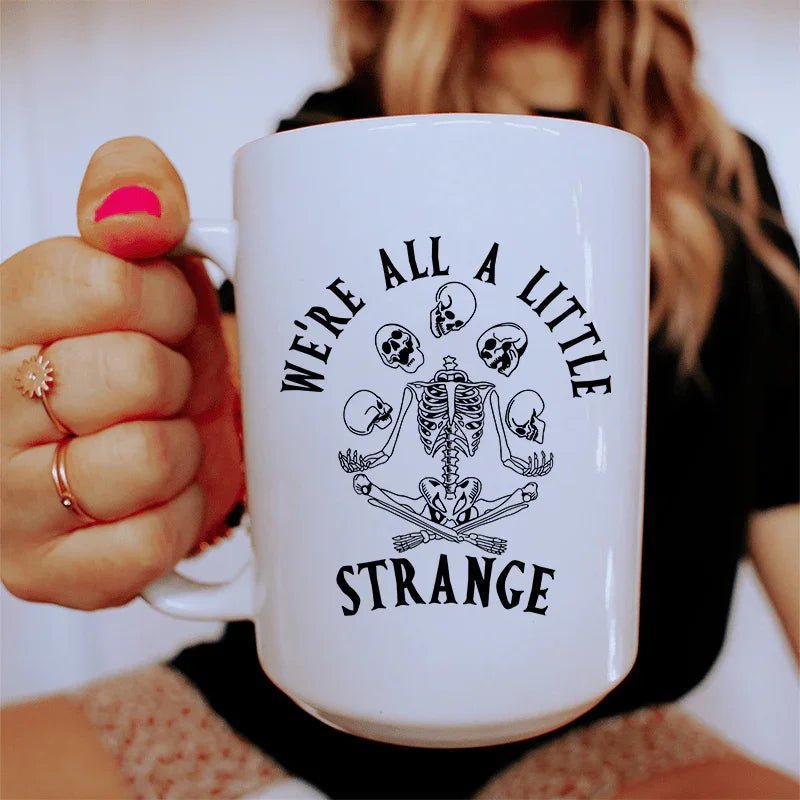 We're All A Little Strange Ceramic Mug 15 oz Peachy Sunday
