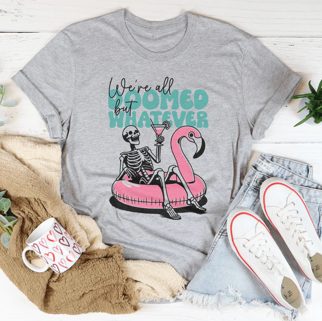We're All Doomed But Whatever Tee Peachy Sunday