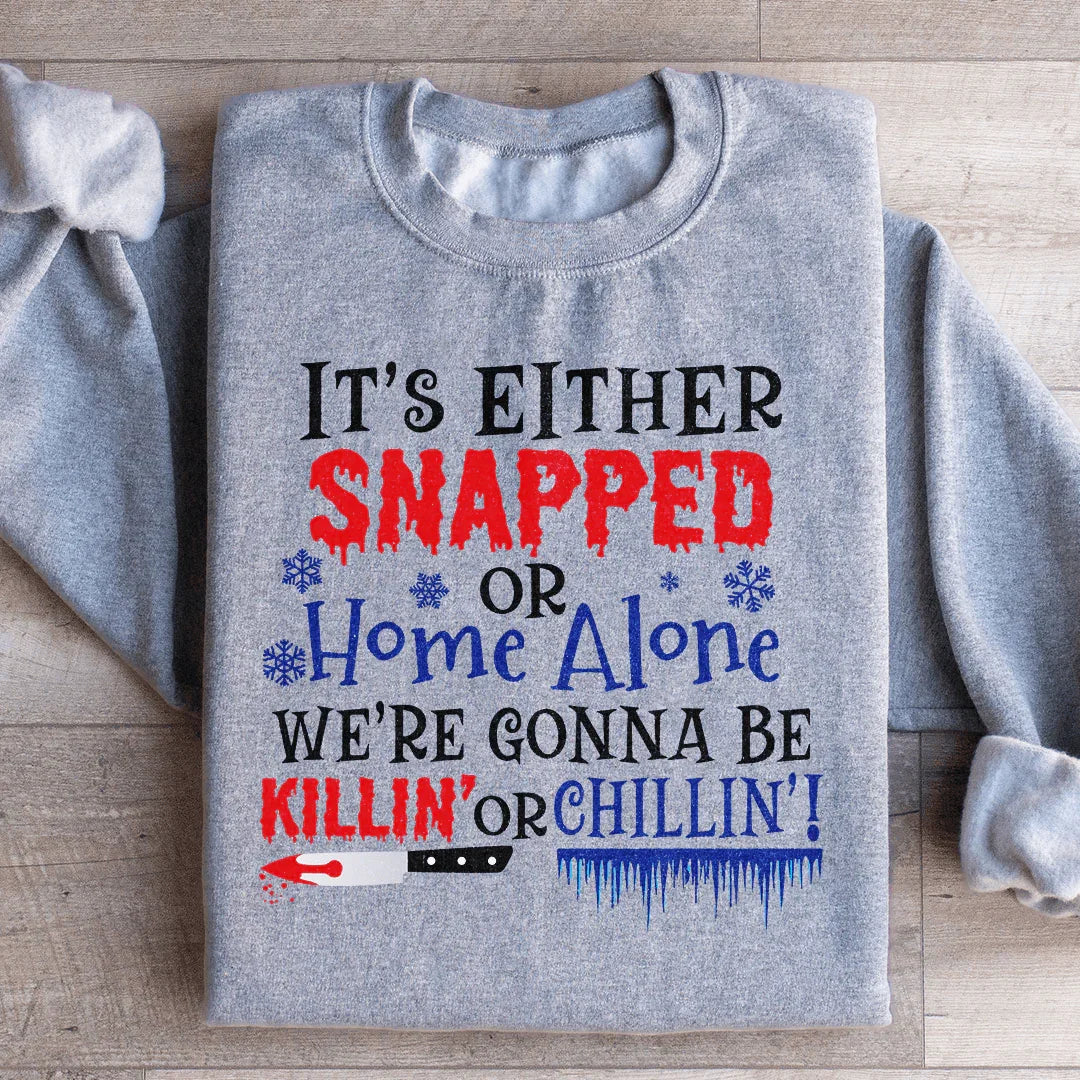 We're Gonna Be Killin' Or Chilling Christmas Sweatshirt Peachy Sunday