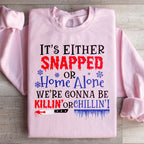 We're Gonna Be Killin' Or Chilling Christmas Sweatshirt Peachy Sunday