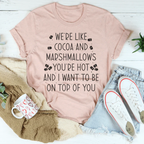 We're Like Cocoa & Marshmallows Tee Peachy Sunday