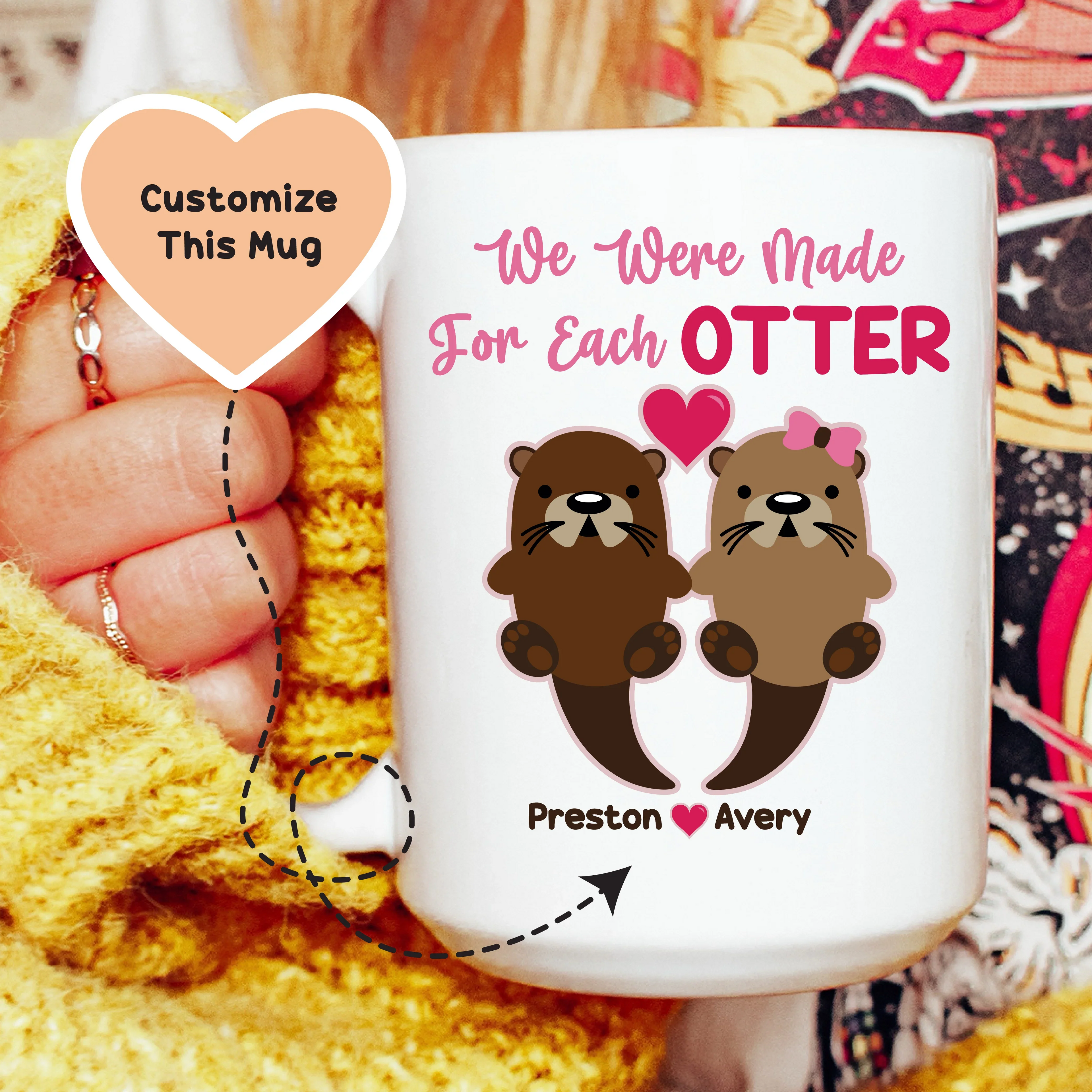 We Were Made For Each Otter Custom Mug Peachy Sunday