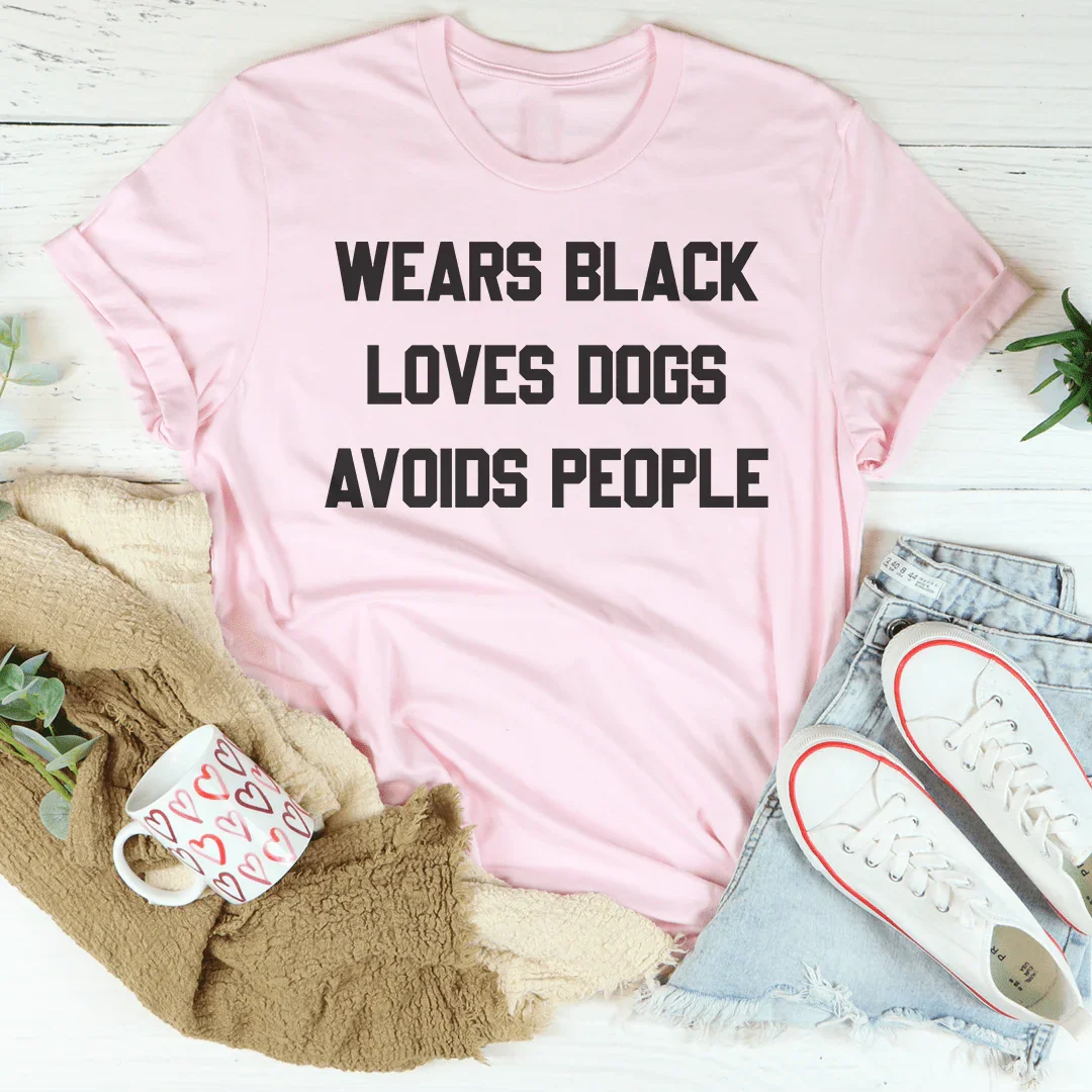 Wears Black Loves Dogs Avoids People Tee Peachy Sunday