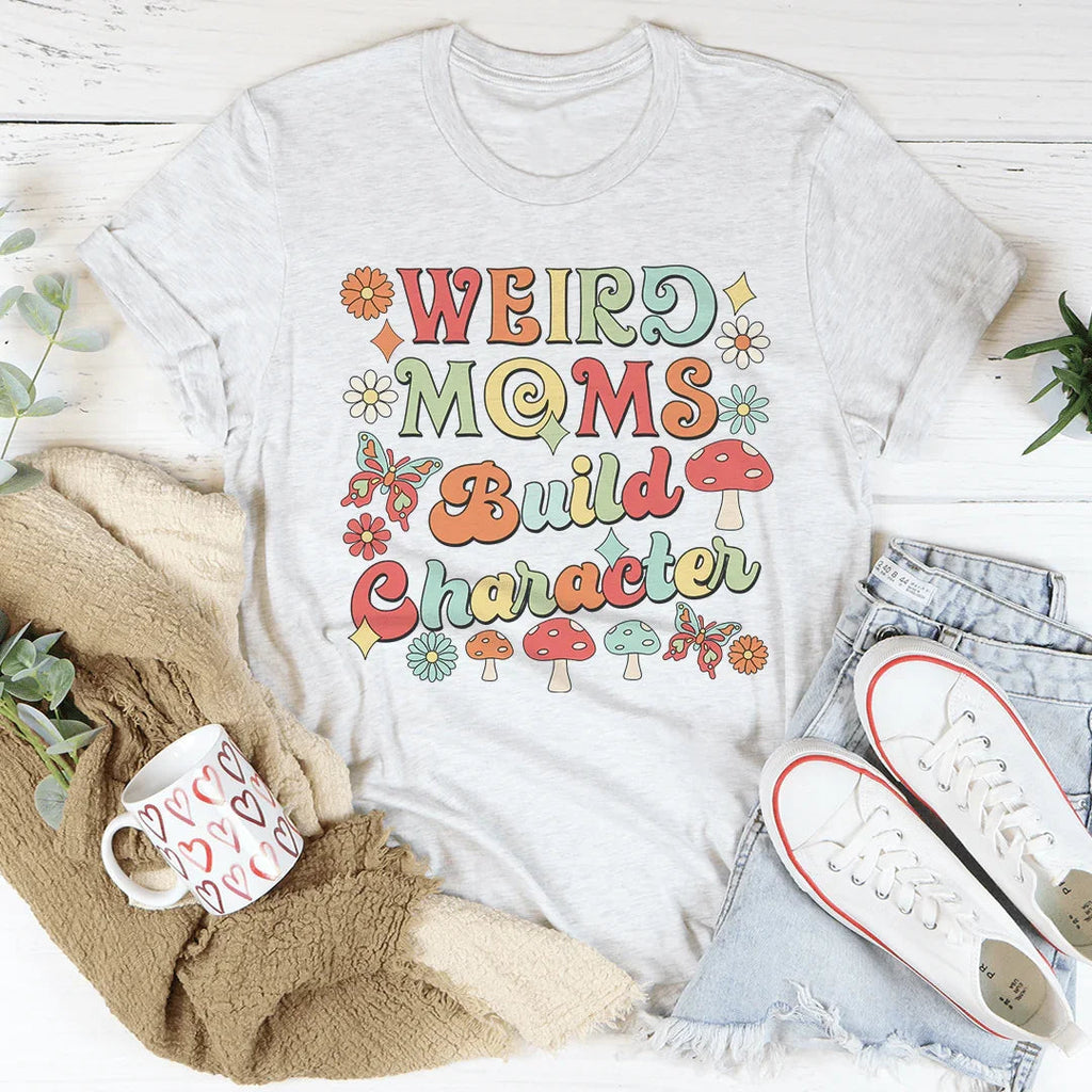 Weird Moms Build Character Tee Peachy Sunday