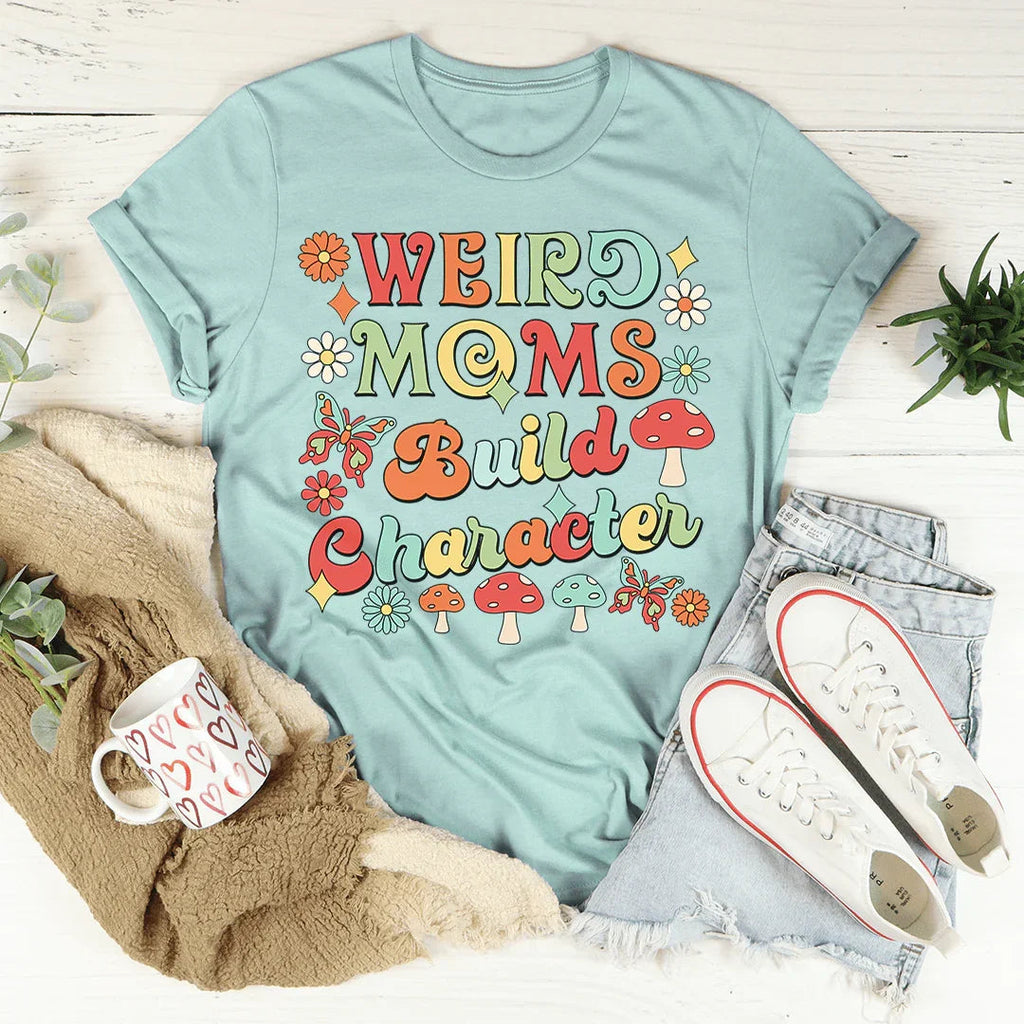 Weird Moms Build Character Tee Peachy Sunday