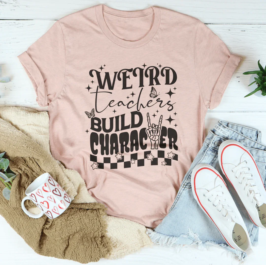 Weird Teacher Build Character Tee Peachy Sunday