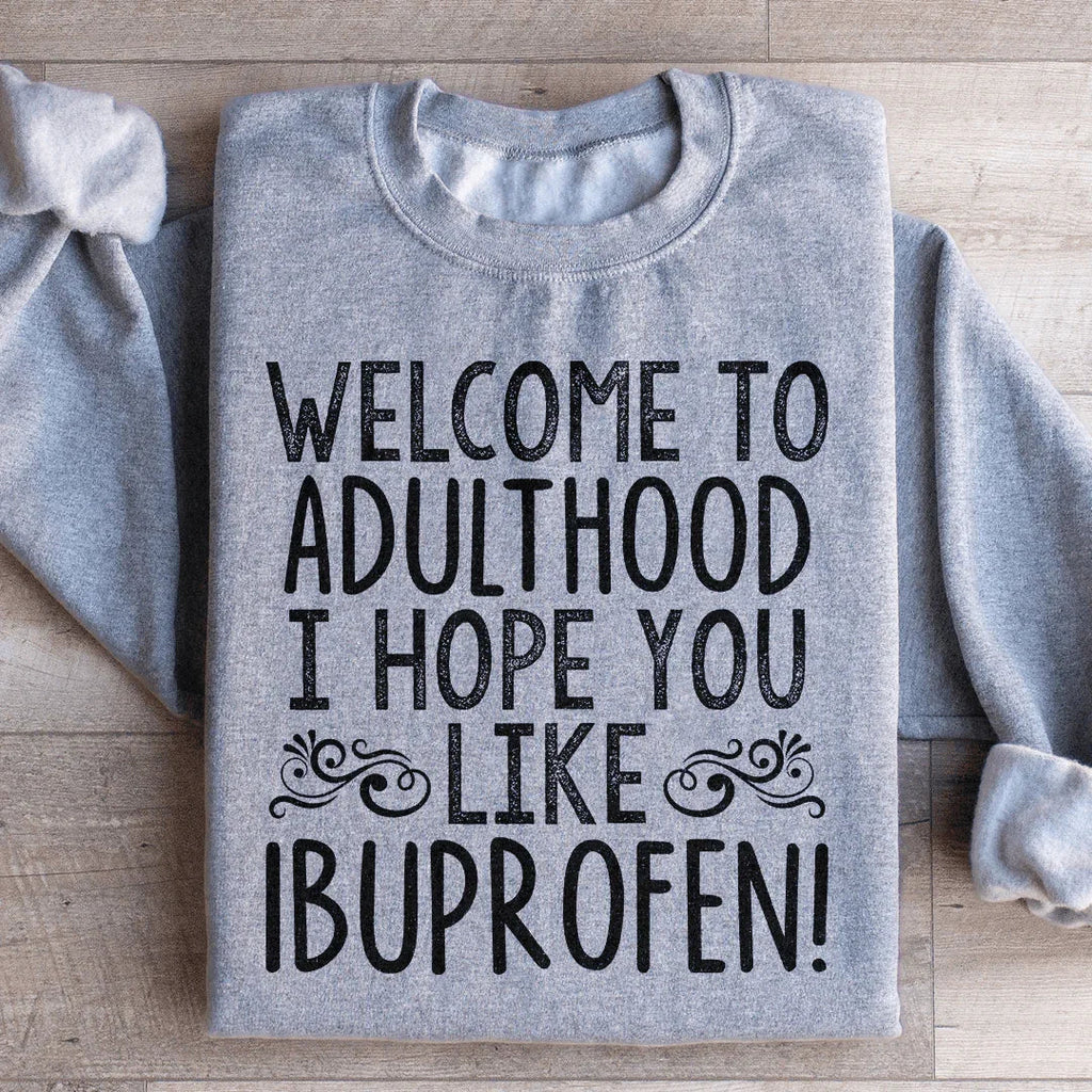 Welcome To Adulthood Sweatshirt Peachy Sunday