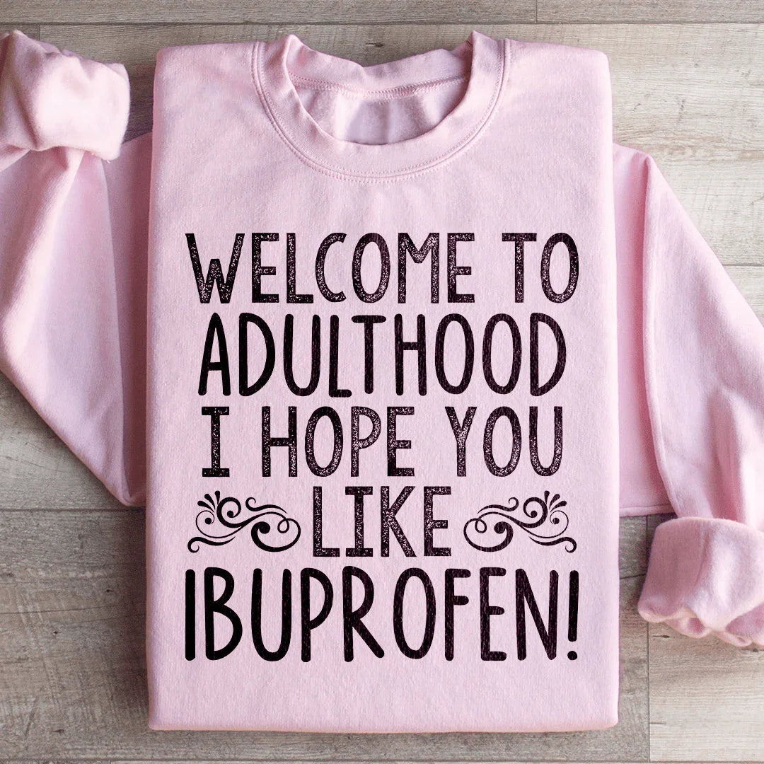 Welcome To Adulthood Sweatshirt Peachy Sunday