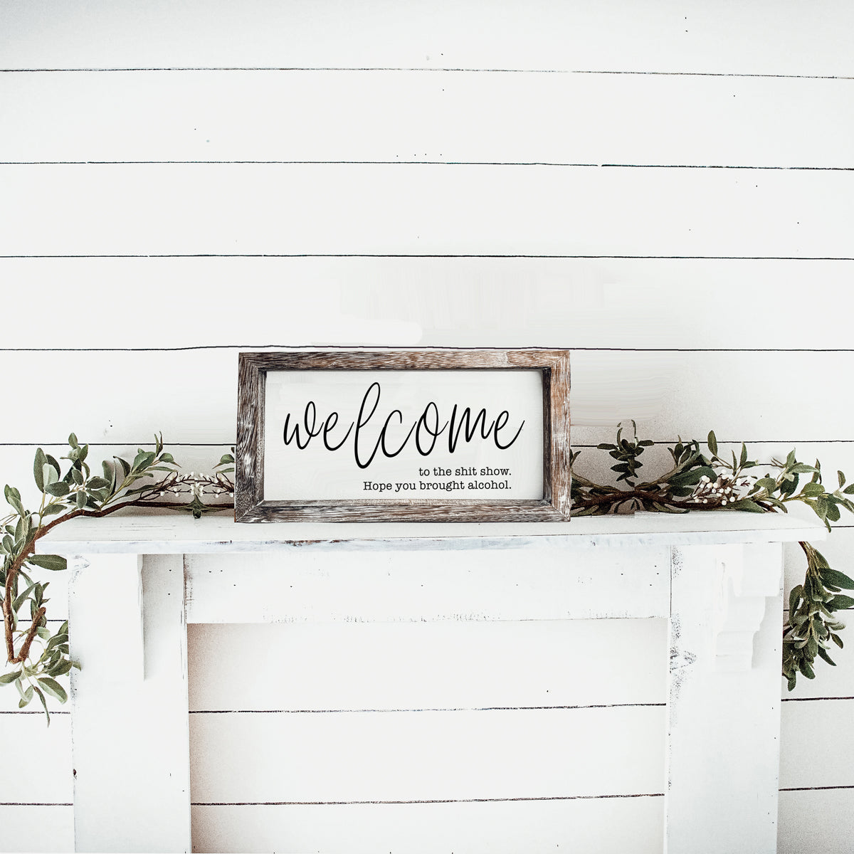 Funny Wooden Welcome Sign Welcome To The Shit Show I Hope You Brought Alcohol Rustic Home Wall Decor BandsCo Straps