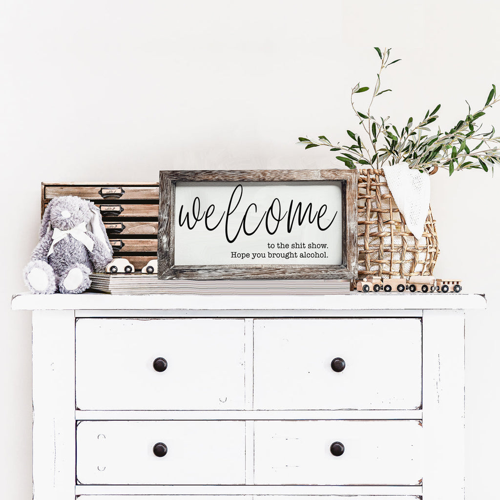 Funny Wooden Welcome Sign Welcome To The Shit Show I Hope You Brought Alcohol Rustic Home Wall Decor BandsCo Straps