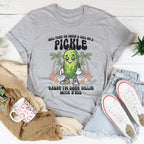 Well Paint Me Green And Call Me A pickle Cause I'm Done Dillin With Y'all Tee Peachy Sunday