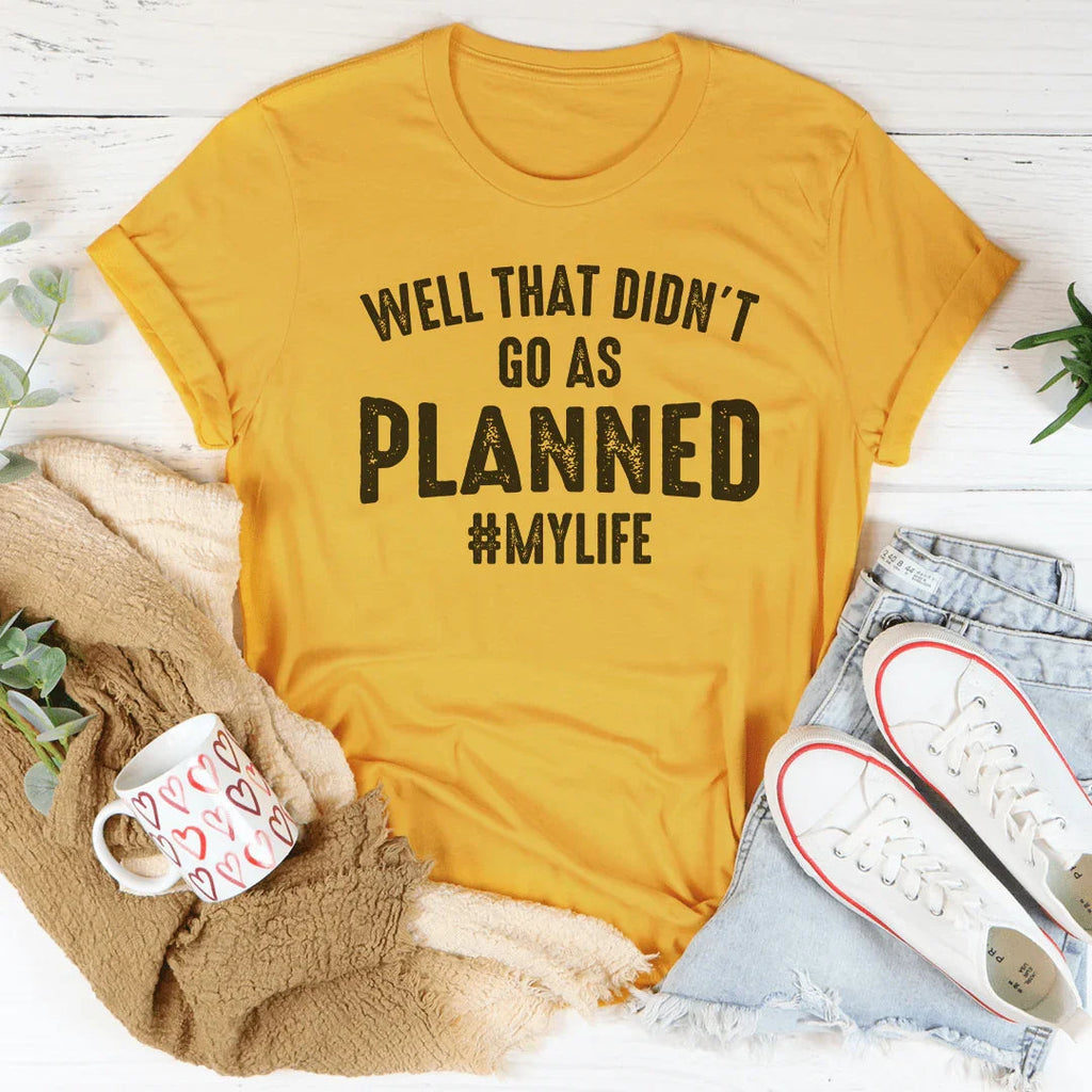 Well That Didn't Go As Planned Tee - SJB-DIAMOND ELITES