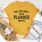 Well That Didn't Go As Planned Tee - SJB-DIAMOND ELITES