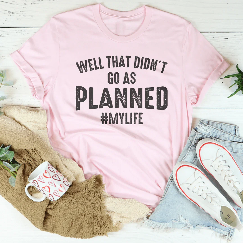 Well That Didn't Go As Planned Tee - SJB-DIAMOND ELITES