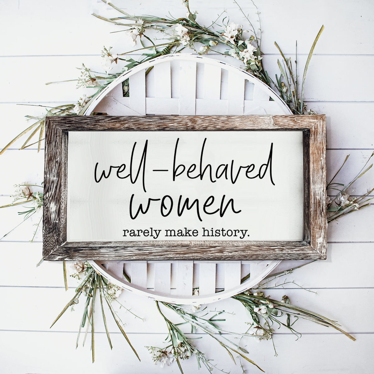 Well Behaved Women Sign Wooden Feminist Wall Decor Empowerment Gift BandsCo Straps
