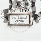 Well Behaved Women Sign Wooden Feminist Wall Decor Empowerment Gift BandsCo Straps