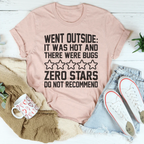 Went Outside It Was Hot & There Were Bugs Tee Peachy Sunday