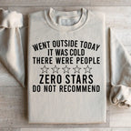 Went Outside Today Sweatshirt