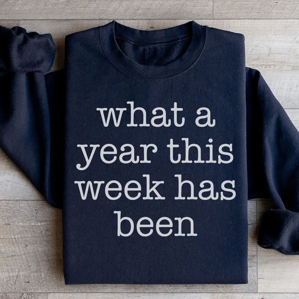 What A Year This Week Has Been Sweatshirt Peachy Sunday