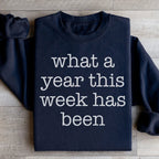 What A Year This Week Has Been Sweatshirt Peachy Sunday