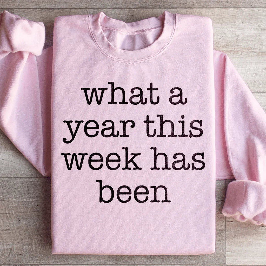What A Year This Week Has Been Sweatshirt Peachy Sunday