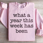 What A Year This Week Has Been Sweatshirt Peachy Sunday