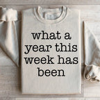 What A Year This Week Has Been Sweatshirt Peachy Sunday