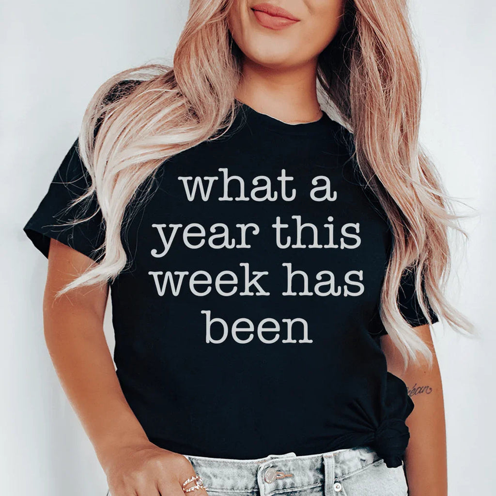 What A Year This Week Has Been Tee - SJB-DIAMOND ELITES