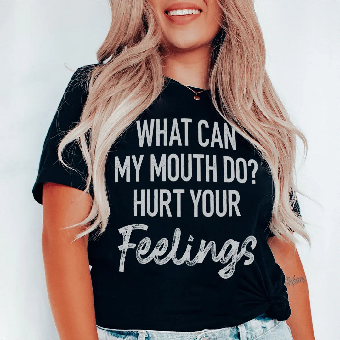 What Can My Mouth Do Hurt Your Feelings Tee Peachy Sunday