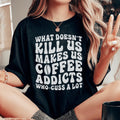 What Doesn't Kill Us Makes Us Coffee Addicts Tee Peachy Sunday