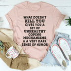 What Doesn't Kill You Tee