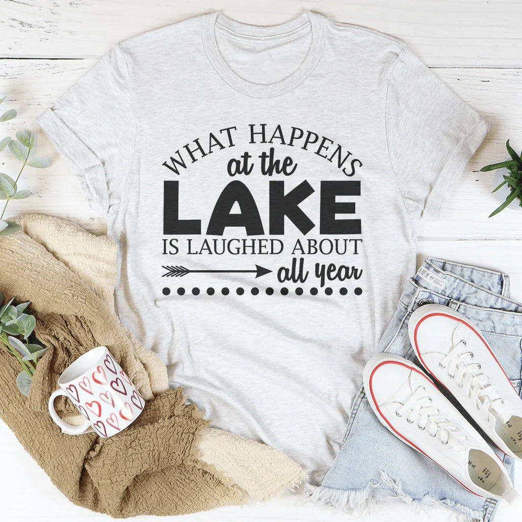 What Happens At The Lake Is Laughed About All Year Tee Peachy Sunday