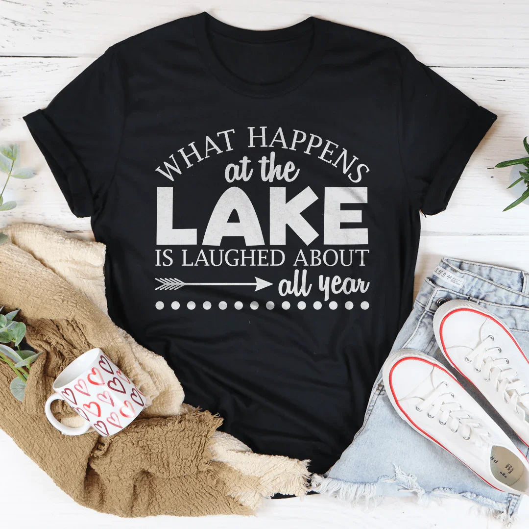 What Happens At The Lake Is Laughed About All Year Tee Peachy Sunday