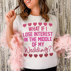 What If I Lose Interest In The Middle Of My Wedding Tee Peachy Sunday