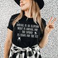 What Is Normal For The Spider Is Chaos For The Fly Tee Peachy Sunday