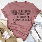 What Is Normal For The Spider Is Chaos For The Fly Tee Peachy Sunday