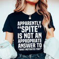 Apparently Spite Is Not An Appropriate Answer To What Motivates You Tee Peachy Sunday