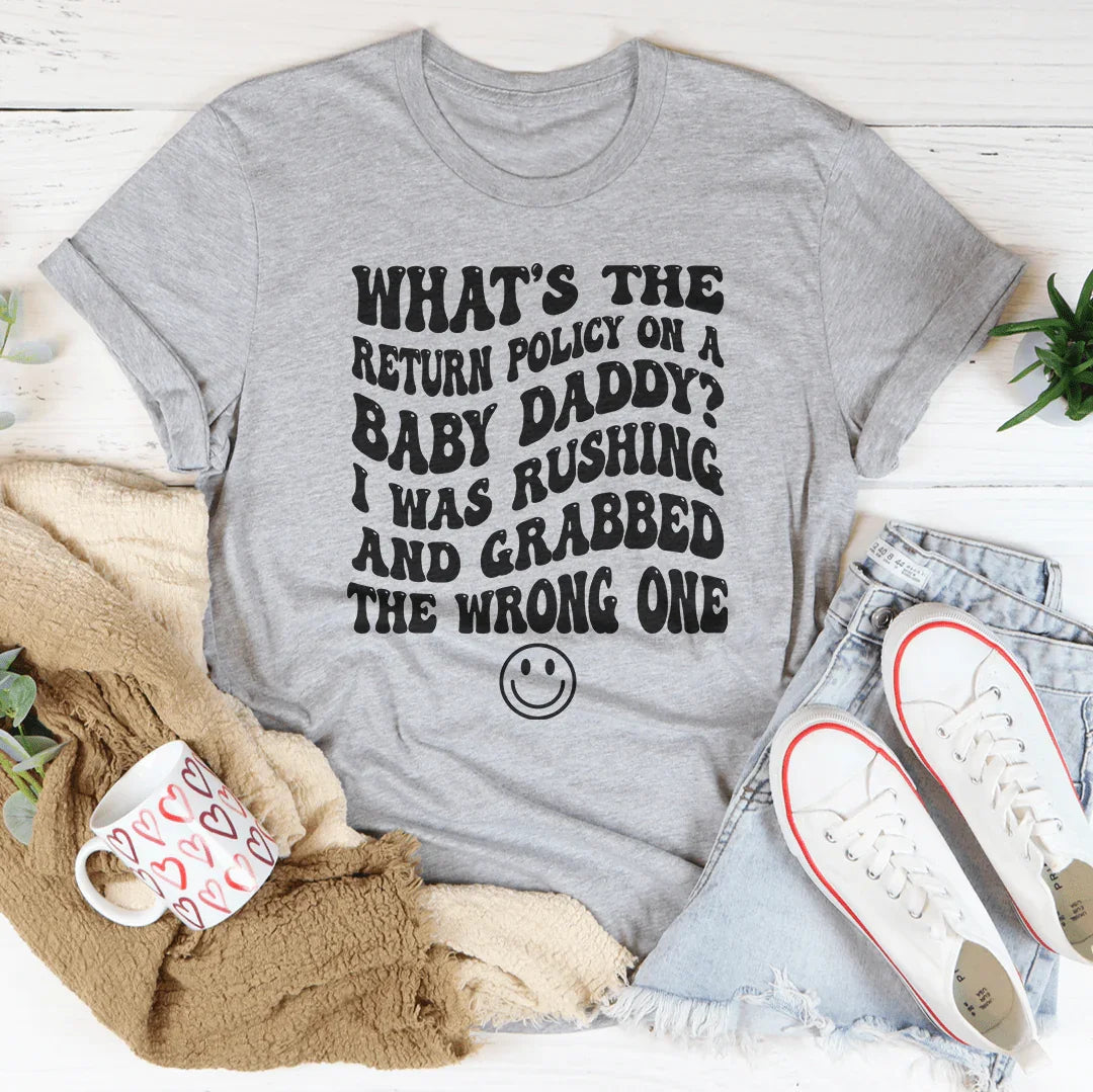 What's The Return Policy On A Baby Daddy Tee Peachy Sunday