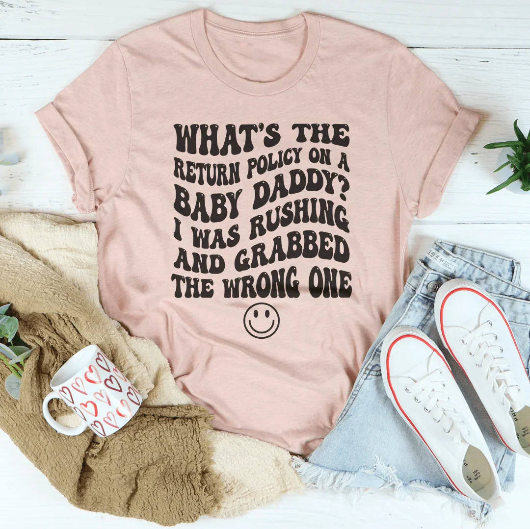 What's The Return Policy On A Baby Daddy Tee Peachy Sunday